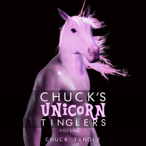 Chuck's Unicorn Tinglers: Volume 1 (Unabridged) cover