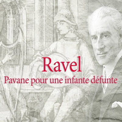 Ravel: Pavane pour une infante défunte, M. 19 - Single