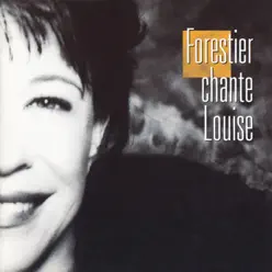 Forestier chante Louise - Louise Forestier Forestier chante Louise - Louise Forestier