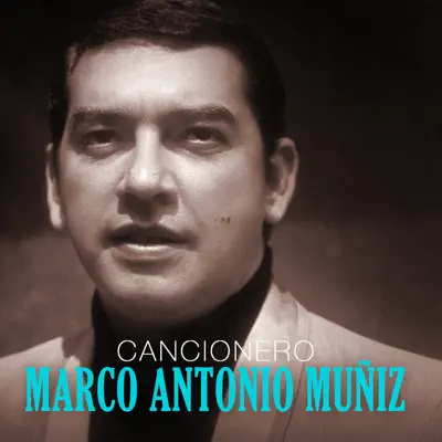 Cancionero - Marco Antonio Muñiz