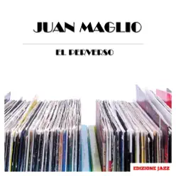 El Perverso - Juan Maglio El Perverso - Juan Maglio