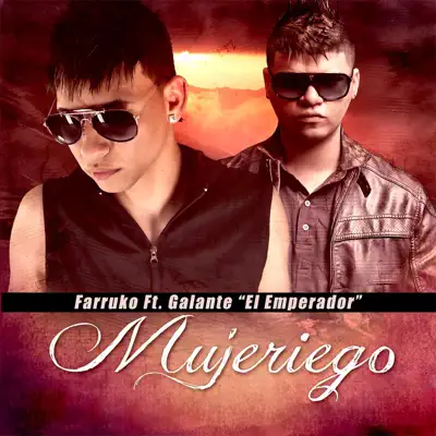 Mujeriego (feat. Farruko) - Single - Galante El Emperador