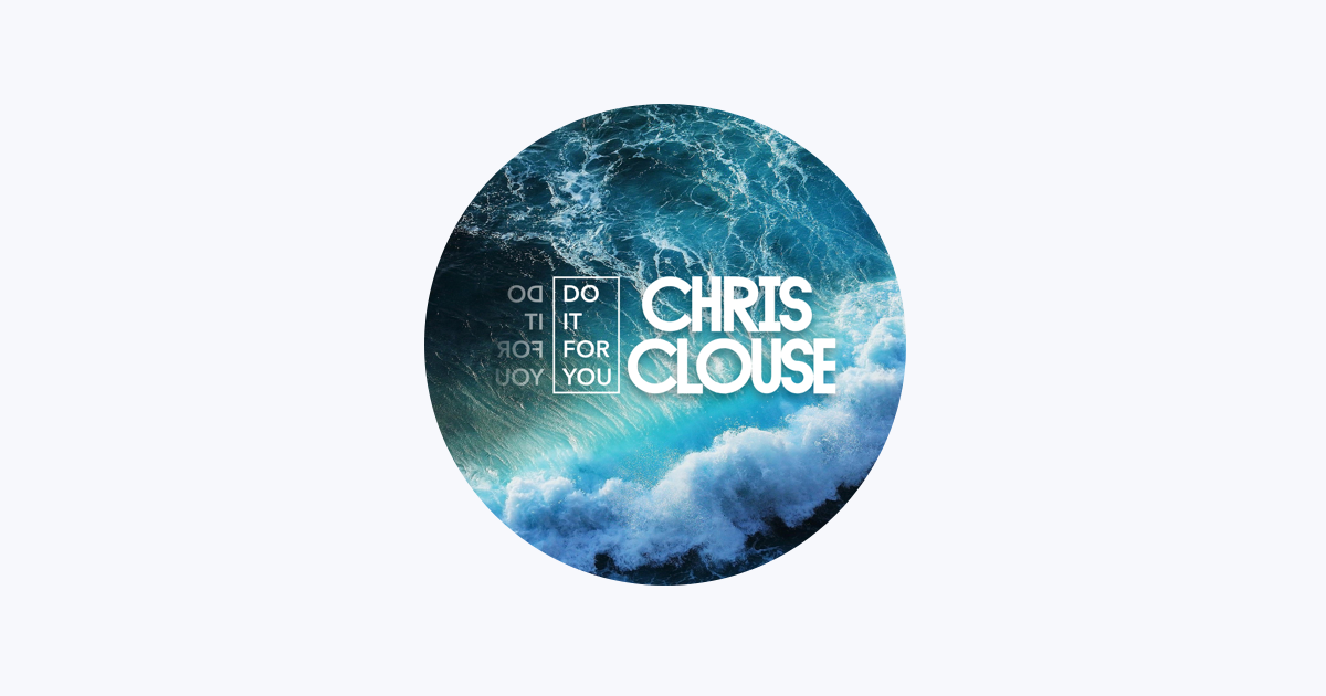 CHRIS CLOUSE - Apple Music