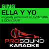 Ella y Yo (Originally performed by Aventura & Don Omar) [Instrumental Version] - ProSound Karaoke Band