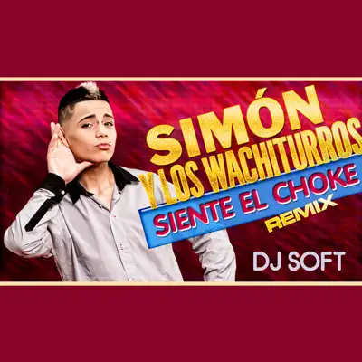 Siente el Choke (Remix) - Single - Los Wachiturros