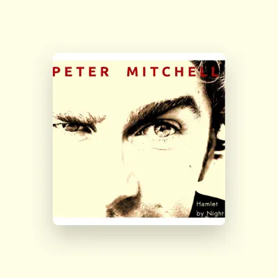 Listen to Peter Mitchell, watch music videos, read bio, see tour dates & more!