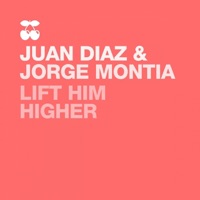 Lift Him Higher - Single - Juan Díaz & Jorge Montia