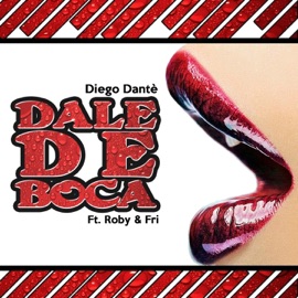 Dale de Boca (feat. Roby & Frii) [Aphro Mix] Diego Dantè