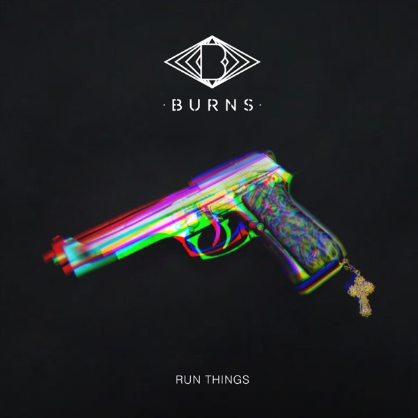 Run Things - Single - BURNS