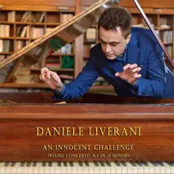 An Innocent Challenge - Piano Concerto No. 1 in D Minor - Daniele Liverani An Innocent Challenge - Piano Concerto No. 1 in D Minor - Daniele Liverani