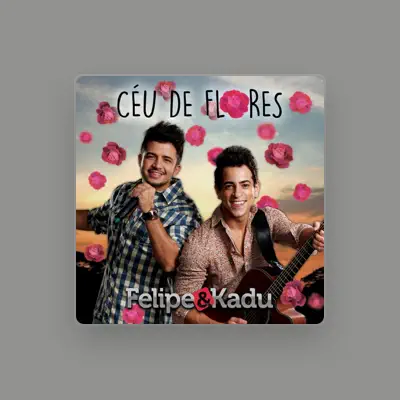 Listen to Felipe & Kadu, watch music videos, read bio, see tour dates & more!