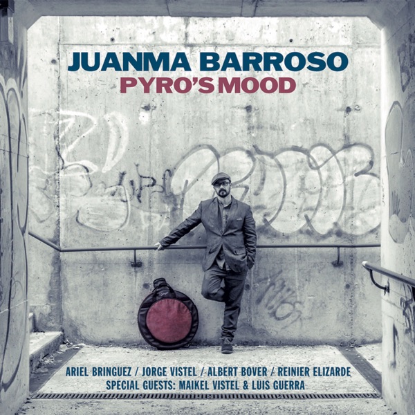 Pyro's Mood (feat. Ariel Bringuez, Jorge Vistel, Albert Bover, Reinier Elizarde & Maikel Vistel)