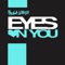 Eyes on You (4Tezian Remix) - Paula Lobos lyrics