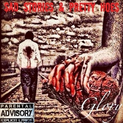 Sad Stories & Pretty Hoes