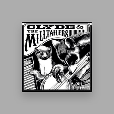 Listen to Clyde and the Milltailers, watch music videos, read bio, see tour dates & more!