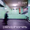 Plexiphones - 40 Days (Radio Edit)