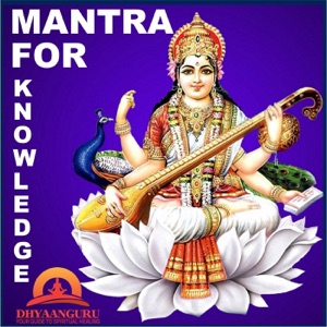 Mantra for Knowledge : Dhyaanguru Your Guide to Spiritual Healing