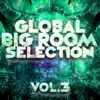 Global Bigroom Selection, Vol. 3