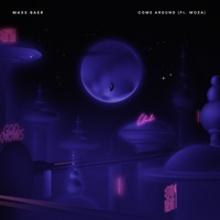 Come Around (feat. Moza) - Single - Maxx Baer