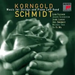Korngold, Schmidt: Music for Strings and Piano Left Hand - Yo-Yo Ma Korngold, Schmidt: Music for Strings and Piano Left Hand - Yo-Yo Ma