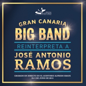 Gran Canaria Big Band Reinterpreta a José Antonio Ramos (En Directo)