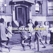Classic Folk Songs for Kids from Smithsonian Folkways - Various Artists