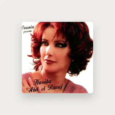 Listen to Hassiba Abd El Raouf, watch music videos, read bio, see tour dates & more!