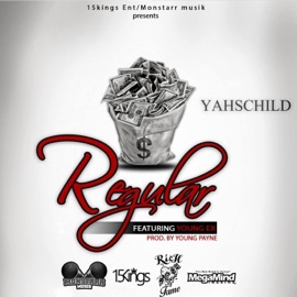 Regular (feat. Young Ex) Yahschild