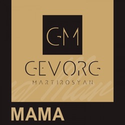 Gevorg Martirosyan - Mama