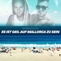 Es ist geil auf Mallorca zu sein - Single - Tim Schulz & K-Fly