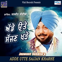 Adde Utte Sajjan Kharhe - EP - Jaswant Sandila