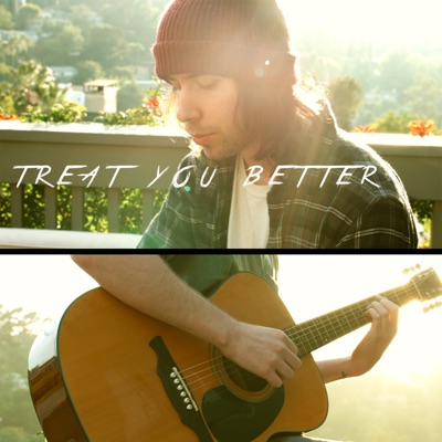Treat You Better - Single