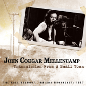 Transmission from a Small Town - John Cougar Mellencamp