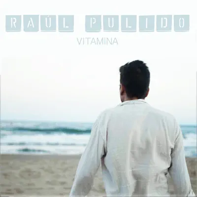 Vitamina (Remezcla) - Single - Raúl Pulido