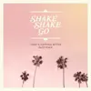 Shake Shake Go - There's Nothing Better (Daze Remix)