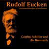 Goethe, Schiller und die Romantik - Rudolf Eucken