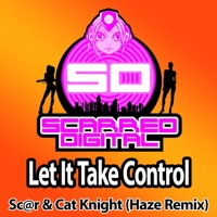 Let It Take Control (Haze Remix) - Single - Sc@r & Cat Knight