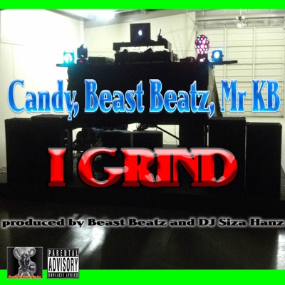 I Grind (with Beast Beatz, Mr KB & DJ Siza Hanz) - Single
