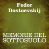 Memorie del sottosuolo - Fëdor Dostoevskij