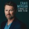 A Whole Lot More to Me - Craig Morgan lyrics