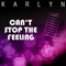 Can't Stop the Feeling (feat. Tev Woods) - Karlyn lyrics