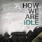 Idle - How We Are lyrics