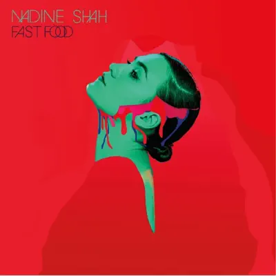 Listen to Fast Food by Nadine Shah