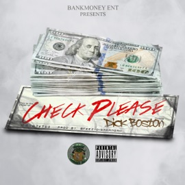 Bankmoney Ent Presents Check Please Dick Boston