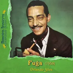 Fuga (1959) - Orlando Silva