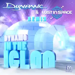 In the Igloo (Dynamic & Lost In Space Remix) - Single - Dýnamo In the Igloo (Dynamic & Lost In Space Remix) - Single - Dýnamo