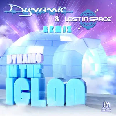 In the Igloo (Dynamic & Lost In Space Remix) - Single - Dýnamo In the Igloo (Dynamic & Lost In Space Remix) - Single - Dýnamo