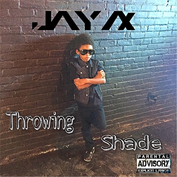 Throwing Shade - Single - Jay Ax