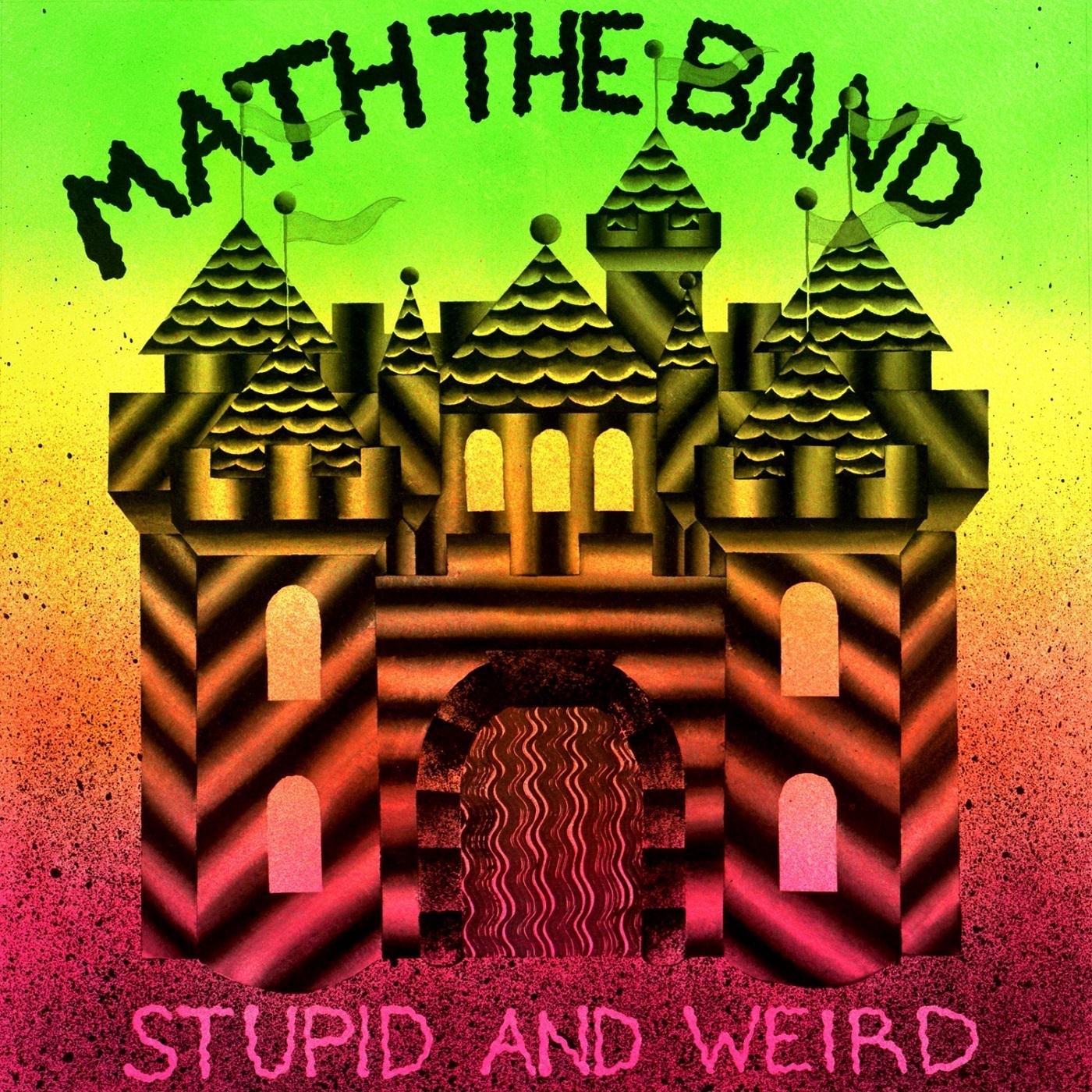 Stupid and Weird by Math The Band