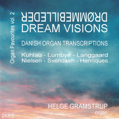 Dream Visions (Drømmebilleder) - Danish Organ Transcriptions